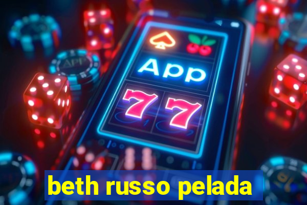 beth russo pelada